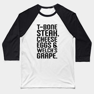 T-Bone Steak, Cheese Eggs, Welch's Grape Guest Check Baseball T-Shirt